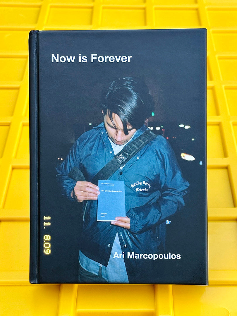 Now is Forever by Ari Marcopoulos