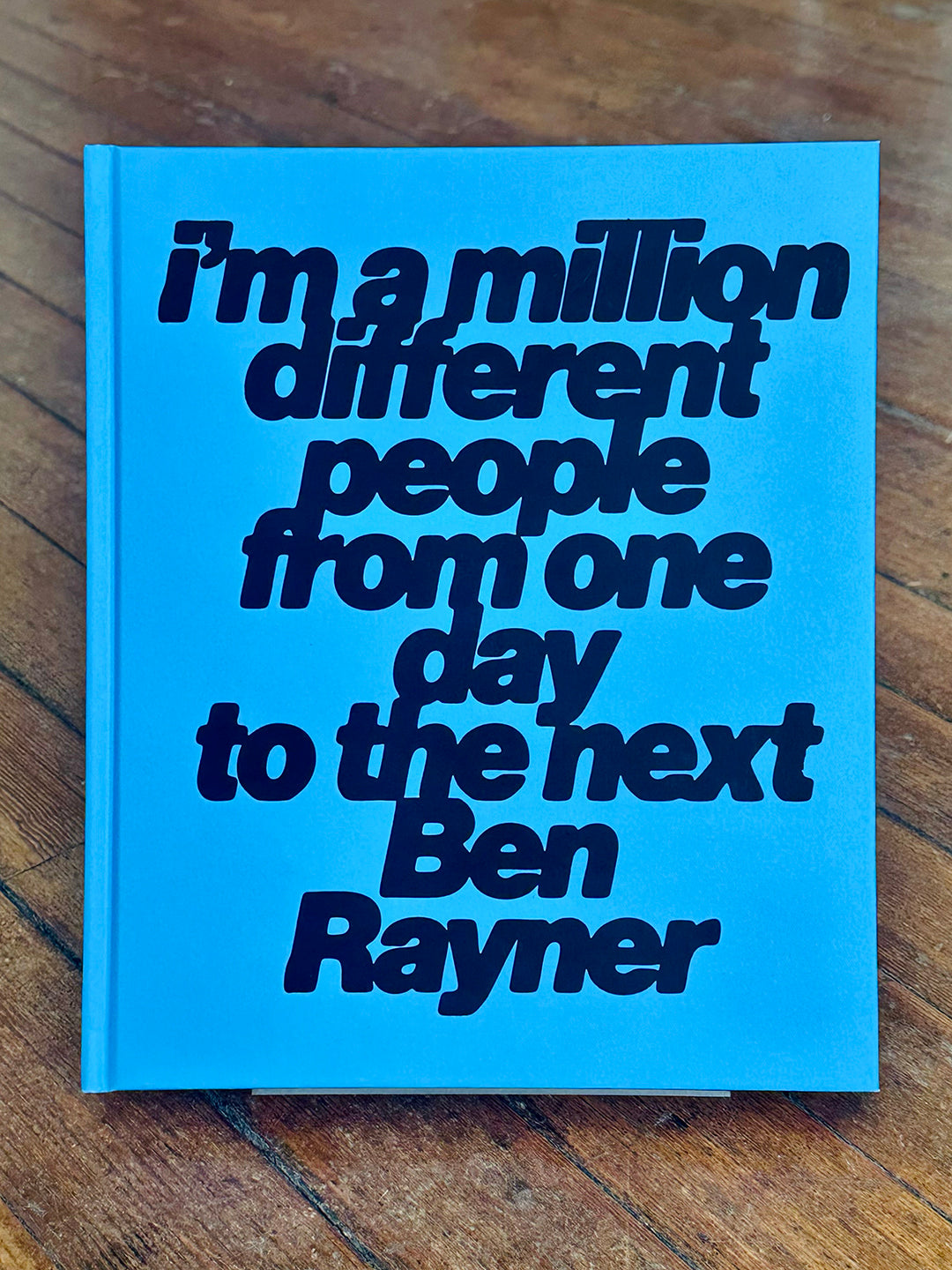 I'm A Million Different People From One Day To The Next by Ben Rayner